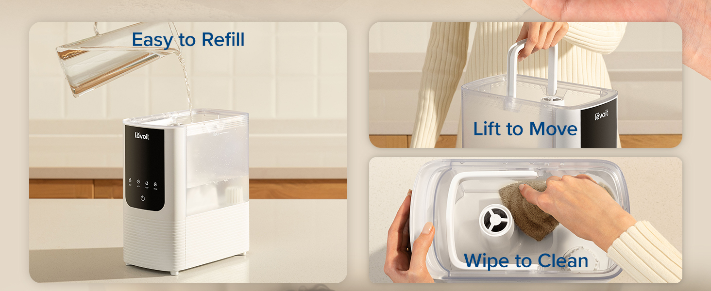 Easy to Refill, Lift to Move, Wipe to Clean